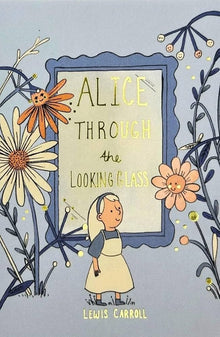 Alice Through The Looking Glass (Hardcover)