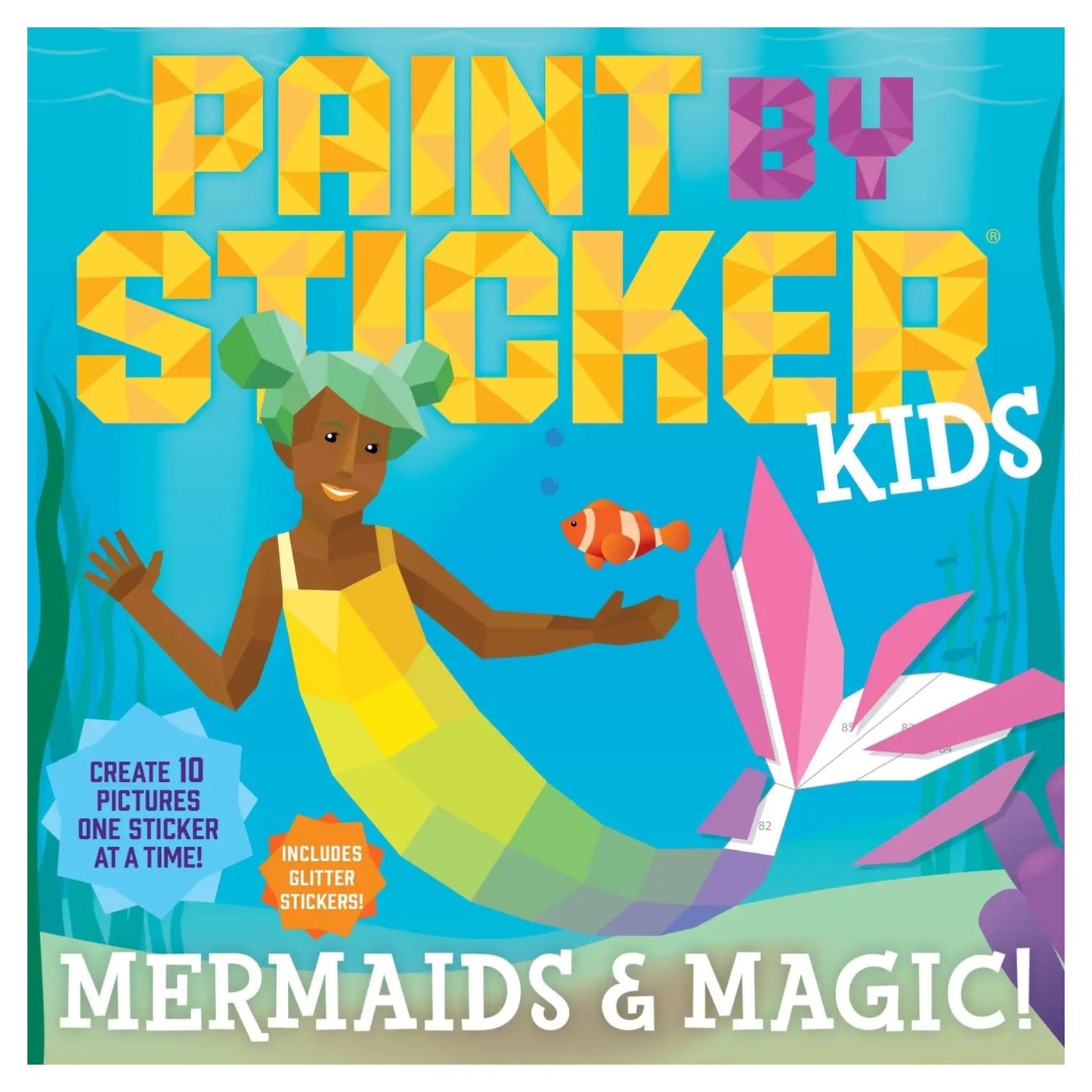 Paint By Sticker Kids: Mermaids & Magic!