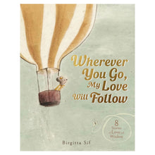 Wherever You Go, My Love Will Follow